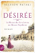 Cover-Bild zum Titel 'Désirée - Im Herzen der Revolution, im Herzen Napoleons' von 'Allison Pataki'
