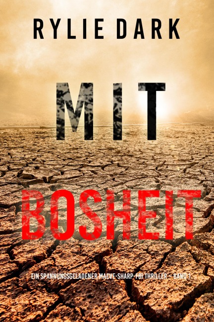 Mit Bosheit (Ein spannungsgeladener Maeve-Sharp-FBI Thriller - Band 1) - Rylie Dark