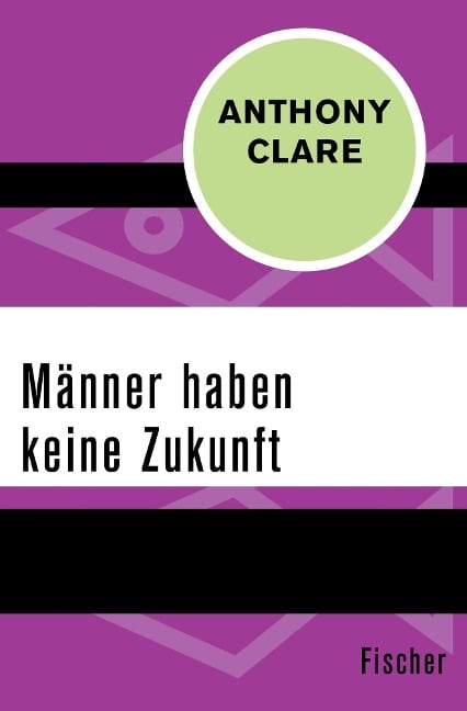 Männer haben keine Zukunft - Anthony Clare