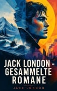Cover-Bild zum Titel 'Jack London - Gesammelte Romane' von 'Jack London'