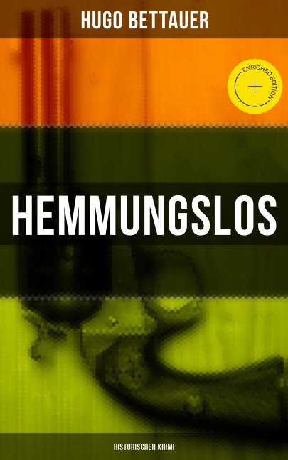 Hemmungslos: Historischer Krimi - Hugo Bettauer