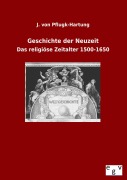 Cover-Bild zum Titel 'Geschichte der Neuzeit' von 'J. von Pflugk-Hartung'