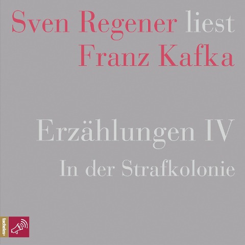 Erzählungen IV - In der Strafkolonie - Sven Regener liest Franz Kafka - Franz Kafka