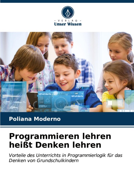 Programmieren lehren heißt Denken lehren - Poliana Moderno