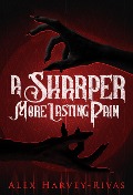 Cover-Bild zum Titel 'A Sharper, More Lasting Pain (A Brutal, More Monstrous Dance Duology, #1)' von 'Alex Harvey-Rivas'
