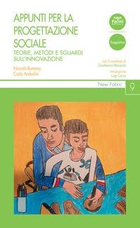 Appunti per la progettazione sociale. Teorie, metodi e sguardi sull'innovazione - Niccolò Romano, Carlo Andorlini