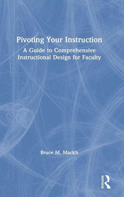 Pivoting Your Instruction - Bruce M. Mackh