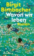 Wovon wir leben - Birgit Birnbacher