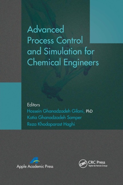 Advanced Process Control and Simulation for Chemical Engineers - Hossein Ghanadzadeh Gilani, Katia Ghanadzadeh Samper, Reza Khodaparast Haghi