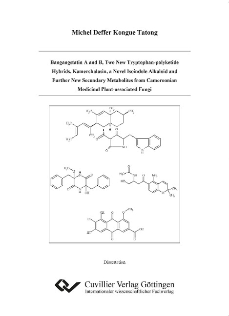 Bangangstatin A and B, Two New Tryptophan-polyketide Hybrids, Kamerchalasin, a Novel Isoindole Alkaloid and Further New Secondary Metabolites from Cameroonian Medicinal Plant-associated Fungi - Michel Deffer Kongue Tatong