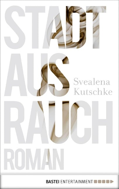 Stadt aus Rauch - Svealena Kutschke