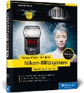 Cover-Bild zum Titel 'Fotografieren mit dem Nikon-Blitzsystem' von 'Stephan Haase'