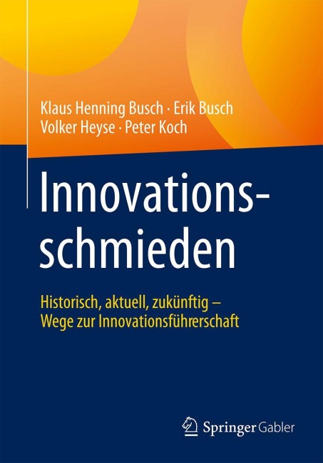 Innovationsschmieden - Klaus Henning Busch, Erik Busch, Volker Heyse, Peter Koch