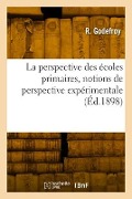 Cover-Bild zum Titel 'La perspective des écoles primaires, notions de perspective expérimentale' von 'R. Godefroy'