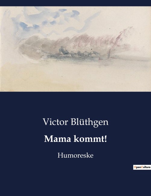 Mama kommt! - Victor Blüthgen