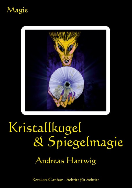 Kristallkugel & Spiegelmagie - Andreas Hartwig