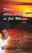 Cover-Bild zum Titel 'Délires, délices et dérives de Jéll Mbaam' von 'El Hadj Songdé Diouf'