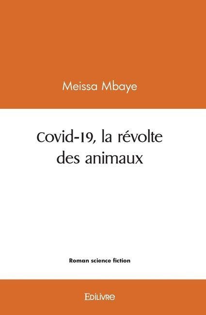 Covid-19, la révolte des animaux - Meissa Mbaye