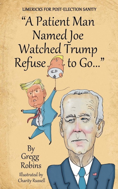A Patient Man Named Joe Watched Trump Refuse to Go... - Gregg S. Robins