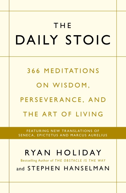 The Daily Stoic - Ryan Holiday, Stephen Hanselman