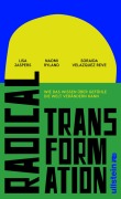 Cover-Bild zum Titel 'Radical Transformation' von 'Lisa Jaspers, Naomi Ryland, Soraida Velazquez Reve'