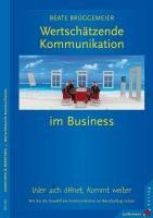 Wertschätzende Kommunikation im Business - Beate Brüggemeier