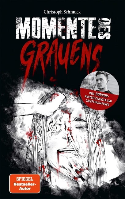 Momente des Grauens - CreepyPastaPunch, Christoph Schmuck