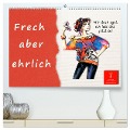 Frech aber ehrlich (hochwertiger Premium Wandkalender 2024 DIN A2 quer), Kunstdruck in Hochglanz - Peter Roder