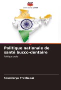 Cover-Bild zum Titel 'Politique nationale de santé bucco-dentaire' von 'Soundarya Prabhakar'