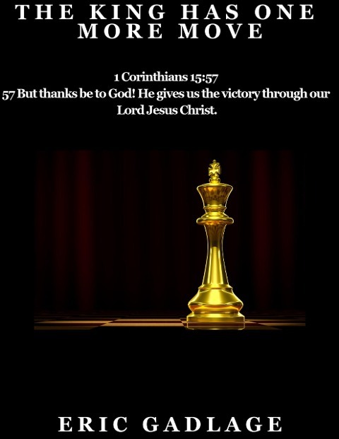 The King Has One More Move - Eric Gadlage