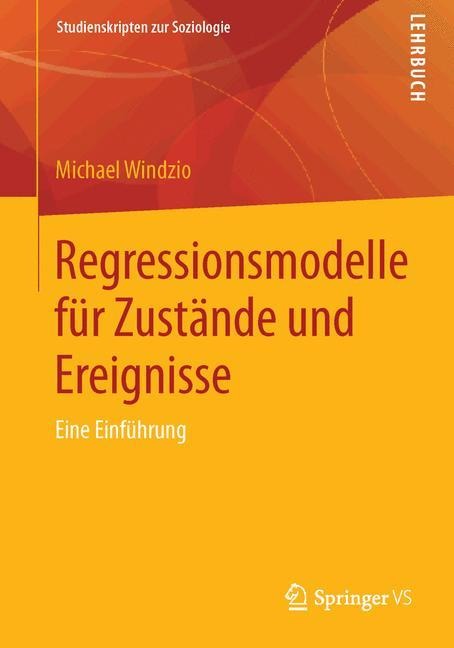 Regressionsmodelle für Zustände und Ereignisse - Michael Windzio