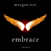 Cover-Bild zum Titel 'Embrace (Wish, Book Ten)' von 'Morgan Rice'