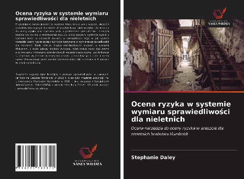 Ocena ryzyka w systemie wymiaru sprawiedliwo¿ci dla nieletnich - Stephanie Daley