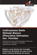 Cover-Bild zum Titel 'Coltivazione Dello Shimeji Bianco (Pleurotus Ostreatus Var. Florida)' von 'Débora Luise Rocha de Carvalho, Kristerson Reinaldo de Luna Freire, Adna Cristina Barbosa de Sousa'