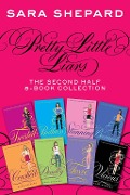 Cover-Bild zum Titel 'Pretty Little Liars: The Second Half 8-Book Collection' von 'Sara Shepard'