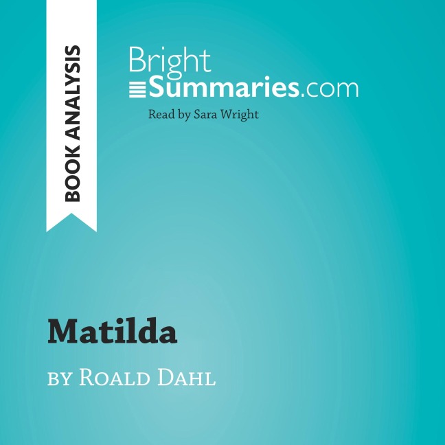 Matilda by Roald Dahl (Book Analysis) - Bright Summaries