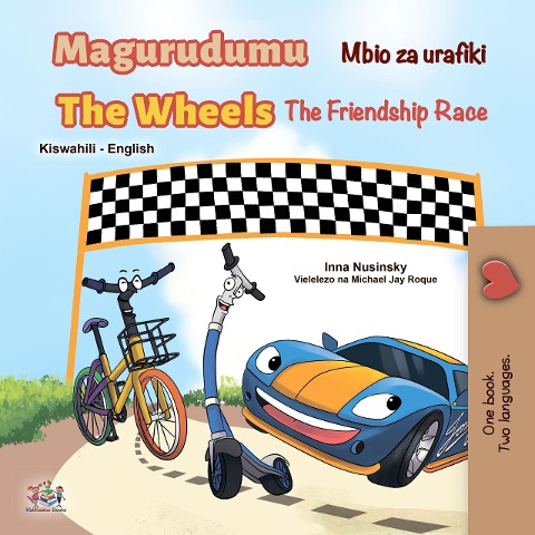 Magurudumu Mbio za urafiki The Wheels The Friendship Race (Swahili English Bilingual Collection) - Inna Nusinsky, Kidkiddos Books