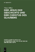 Cover-Bild zum Titel 'Der Jesus der Geschichte und der Christus des Glaubens' von 'Walter Bülck'