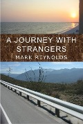 Cover-Bild zum Titel 'A Journey with Strangers' von 'Mark Reynolds'