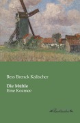 Cover-Bild zum Titel 'Die Mühle' von 'Bess Brenck Kalischer'