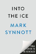 Into the Ice - Mark Synnott