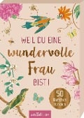 Weil du eine wundervolle Frau bist! - 