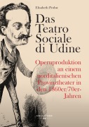 Cover-Bild zum Titel 'Das Teatro Sociale di Udine' von 'Elisabeth Probst'