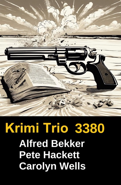 Krimi Trio 3380 - Alfred Bekker, Pete Hackett, Carolyn Wells
