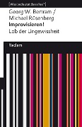 Improvisieren! Lob der Ungewissheit - Georg W. Bertram, Michael Rüsenberg