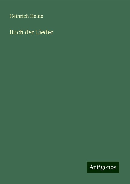 Buch der Lieder - Heinrich Heine