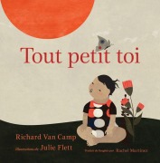 Cover-Bild zum Titel 'Tout Petit Toi' von 'Richard Van Camp'