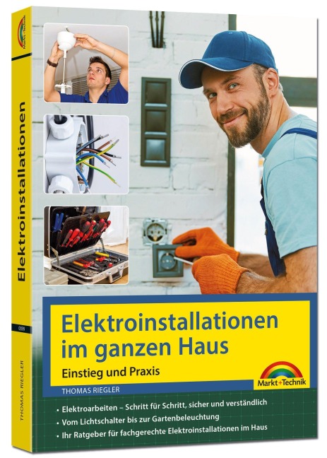 Elektroinstallationen im ganzen Haus - Einstieg und Praxis - Thomas Riegler
