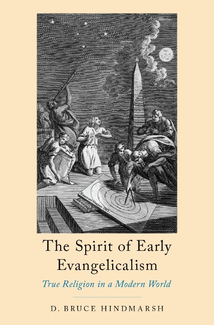 The Spirit of Early Evangelicalism - D. Bruce Hindmarsh