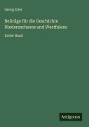 Cover-Bild zum Titel 'Beiträge für die Geschichte Niedersachsens und Westfalens' von 'Georg Erler'